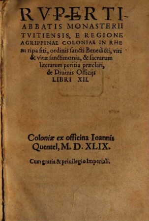 Rvperti Abbatis Monasterii Tvitiensis ... de Diuinis Officijs Libri XII
