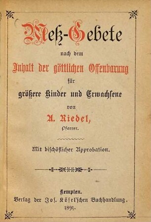 Meß-Gebete nach dem Inhalt der göttlichen Offenbarung : für größere Kinder und Erwachsene
