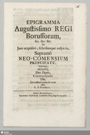 Epigramma Augustissimo Regi Borussorum, &c. &c. &c. De Jure acquisito, felicibusque auspiciis, Supremo Neo-Comensium Principatu, Votivum; oCtaVa, Deo Dante, CoronatIonIs DIe