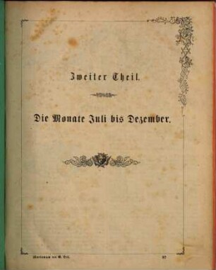 Marianum : Legende von den lieben heiligen und gottseligen Dienern Unserer Lieben Frau und den berühmtesten Gnadenorten der hohen Himmelskönigin ; mit einem Titelstahlstiche, allegorischem Titel und vielen schönen Bildern in feinem Holzstich, 2. Die Monate Juli bis Dezember