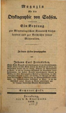 Magazin für die Oryktographie von Sachsen : ein Beitrag zur mineralog. Kenntniß dieses Landes u. zur Geschichte seiner Mineralien, 6. 1834