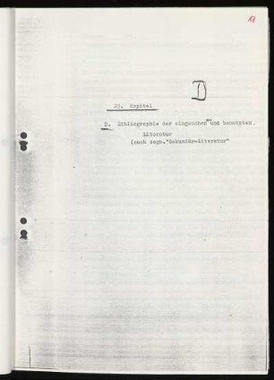 D. Bibliographie der eingesehenen und benutzten Literatur (auch sogn. "Sekundär-Literatur")