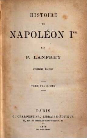 Histoire de Napoléon Ier. 3
