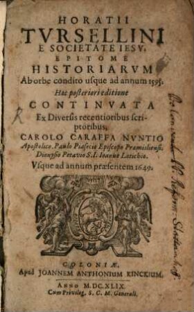 Horatii Tvrsellini E Societate Iesv Epitome Historiarvm : Ab orbe condito usque ad annum 1595.