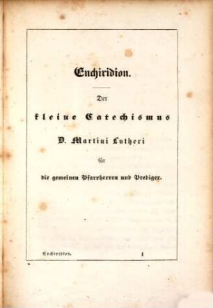Der kleine Catechismus D. Martini Lutheri für die gemeinen Pfarrherren u. Prediger
