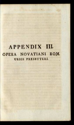 Appendix III. Opera Novatiani Rom. Urbis Presbyteri