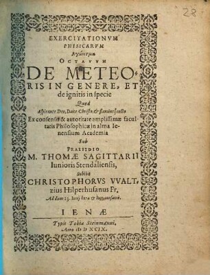EXERCITATIONVM PHYSICARVM Agōnisma OCTAVVM DE METEORIS IN GENERE, ET de ignitis in specie