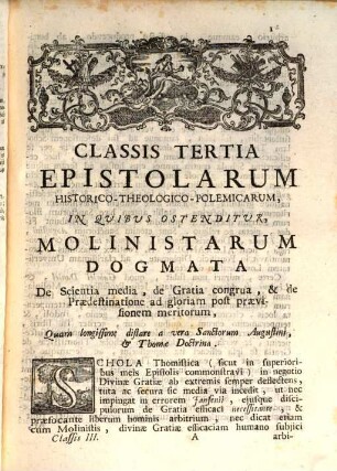 Fr. Ignatii Hyacinthi Amat De Graveson Ord. FF. Praedicatorvm Sacrae Facultatis Parisiensis Doctoris, ... Opera Omnia, 17. Continens Epistolarum Theologico-Historico-Polemicarum ad Amicum scriptarum, ... Classem Tertiam