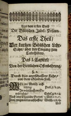 Das erste Theil/ Der kurtzen Biblischen Lehr-Sätze/ über den Eingang zum Catechismo.