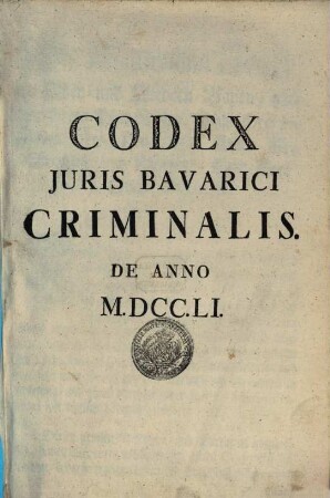 Codex Juris Bavarici Criminalis : De Anno M.DCC.LI.