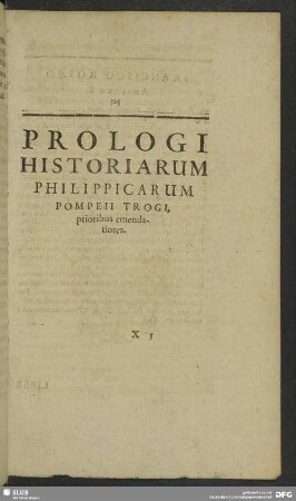 Prologi Historiarum Philippicarum Pompeii Trogi, prioribus emendatiores