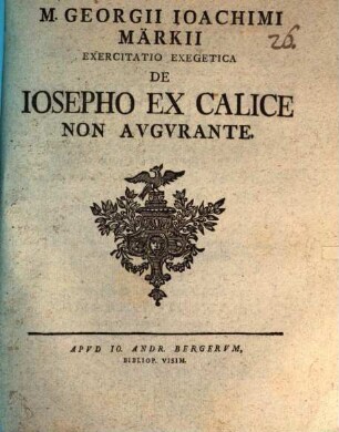 Georgii Ioachimi Märkii Exercitatio exegetica De Iosepho ex calice non avgvrante