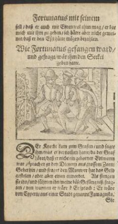 Wie Fortunatus gefangen war/ und gefragt/ wär ihm den Seckel geben hatte.