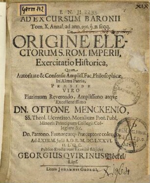 Ad Excursum Baronii Tom. X. annal. ad a. 996 ... de origine electorum S. R. Imperii exercitatio historica