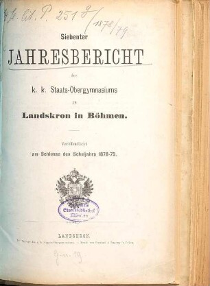 Jahresbericht des K.K. Staats-Obergymnasiums zu Landskron in Böhmen : veröffentlicht am Schlusse des Schuljahres .... 7. 1878/79