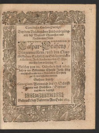 Christliche Leichenpredigt : Beym Begräbniß der Erbarn und Tugendsamen Frawen Mariae, Des Erbarn unnd Wolgeachten Basilii Bernhards/ Bürgers und Handelßmans in Leipzig/ seligen Haußfraw/ Welche am 7. Novembriß/ Anno Christi 1613. ... verschieden/ und den 10. desselben ehrlich zur Erden bestattet. Gethan
