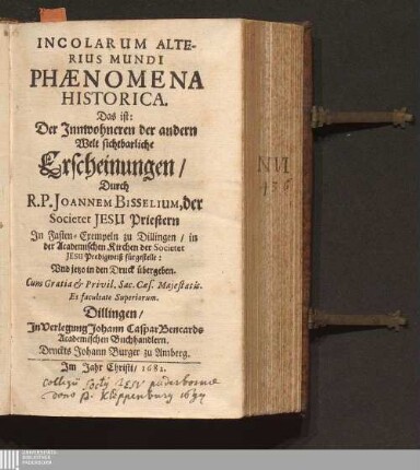 Incolarum Alterius Mundi Phænomena Historica. Das ist: Der Jnnwohneren der andern Welt sichtbarliche Erscheinungen