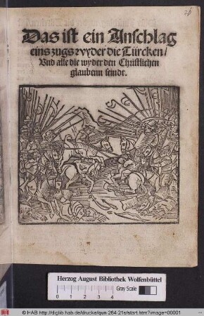 Das ist Anschlag || eins zugs wyder die Türcken/|| Vnd alle die wyder den Christlichen || glaubenn seindt.||