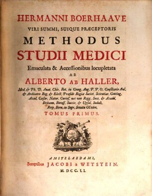 Hermanni Boerhaave Viri Summi, Suique Praeceptoris Methodus Studii Medici : II Tomis Comprehensa, 1