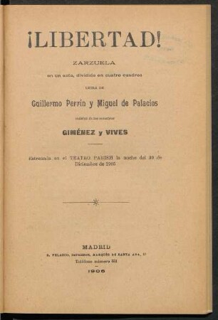 Libertad! : zarzuela en un acto, dividido en cuatro cuadros