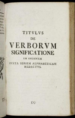 Titulus De Verborum Significatione In Ordinem Iuxta Seriem Alphabeticam Redactus