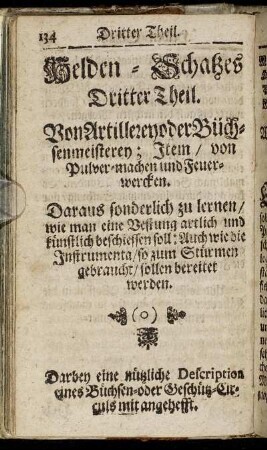 Helden-Schatzes Dritter Theil. Von Artillerey oder Büchsenmeisterey; Item/ von Pulver-machen und Feuerwercken. [...]
