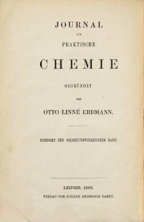Journal für praktische Chemie : practical applications and applied chemistry ; covering all aspects of applied chemistry. 147 = N.F., Bd. 39. 1889