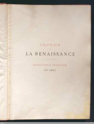 Titelblatt der Reihe - Chateaux de la renaissance