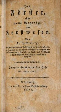 Der Förster, oder neue Beyträge zum Forstwesen, 2,1. 1802
