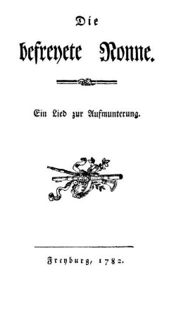 Die befreyete Nonne : Ein Lied zur Aufmunterung