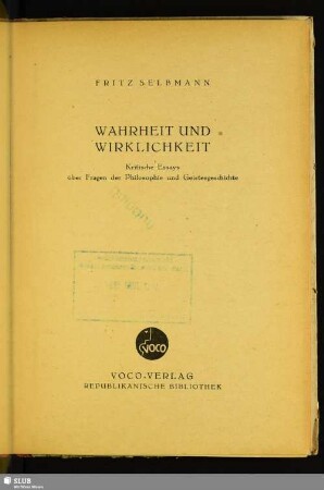 Wahrheit und Wirklichkeit : kritische Essays über Fragen der Philosophie und Geistesgeschichte