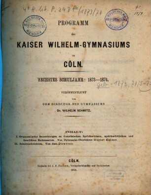 Programm des Königlichen Kaiser-Wilhelm-Gymnasiums zu Köln : ... Schuljahr von Ostern ... bis Ostern ..., 1873/74 = 6