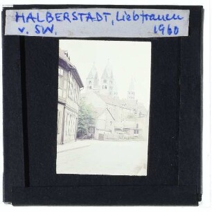 Halberstadt, Liebfrauenkirche : Südwestansicht