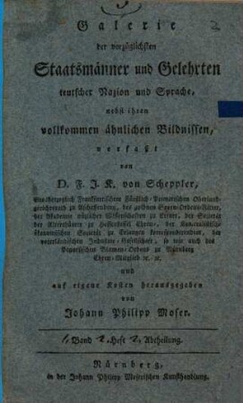 Galerie der vorzüglichsten Staatsmänner und Gelehrten teutscher Nation und Sprache : nebst ihren [vollkommen ähnlichen] Bildnissen. 1. Bd., 2. H., 2. Abth.