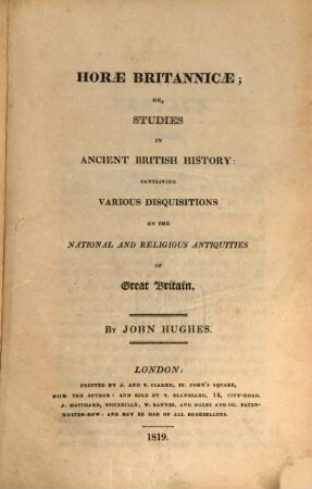 Horae britannicae : or, studies in ancient british history, containing various disquisitions on the national and religious antiquities of Great Britain