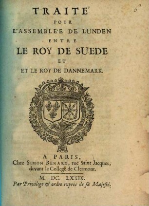 Traité pour l'Assemblée de Lunden entre le Roy de Suede et le Roy de Dannemark