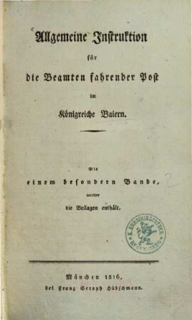Allgemeine Instruktion für die Beamten fahrender Post im Königreiche Baiern