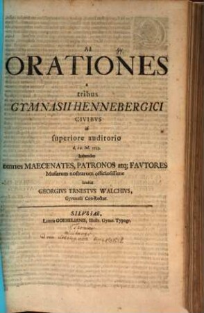 Ad orationes a tribus gymnasii Hennebergici civibus in superiore auditorio d. 24. Iul. 1733 habendas omnes maecenates, patronos atque fautores Musarum nostrarum officiosissime invitat Georgius Ernestus Walchius : [atque in recensione terminorum militar. ad rem litterariam translatorum pergit]