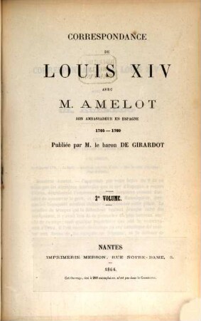 Correspondance de Louis XIV avec M. Amelot son ambassadeur en Espagne 1705 - 1709, 2