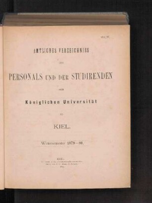 IV. Amtliches Verzeichniss Des Personals Und Der Studirenden Der Königlichen Universität Zu Kiel. Wintersemester 1879-80.