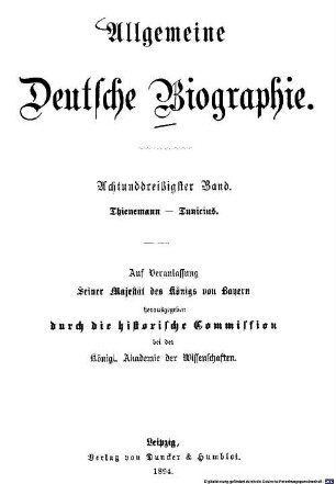 Allgemeine deutsche Biographie. 38, Thienemann - Tunicius