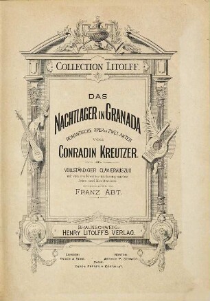 Das Nachtlager in Granada : romantische Oper in 2 Akten. Vollständiger Clavierauszug, mit den von Kreutzer nachcomponirten Arien und Recitativen = Une Nuit à Grenade