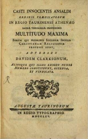 Multitudo maxima eorum, qui prioribus ecclesiae saeculis christ. religionem professi sunt, adv. Dav. Clarksonum ... ostensa et vindicata