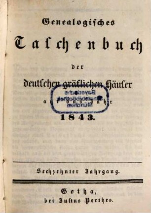 Genealogisches Taschenbuch der deutschen gräflichen Häuser. 1843