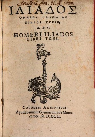 Iliados Homerū Rapsōdias bibloi treis : = Homeri Iliados libri tres