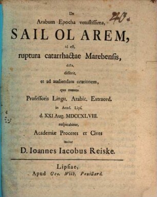 De Abrabum epocha vetustissima, Sail ol Arem, id est, ruptura catarrhactae Marebensis dicta disserit, et ad audiendam orationem ... invitat Ioannes Iacobus Reiske