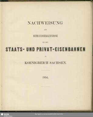 Nachweisung der Betriebsergebnisse bei den Staats- und Privat-Eisenbahnen im Königreich Sachsen 1854
