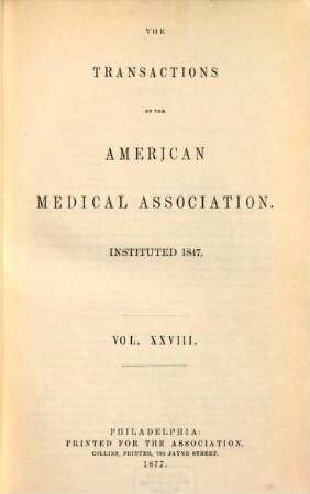The Transactions of the American Medical Association : Instituted 1847, 28