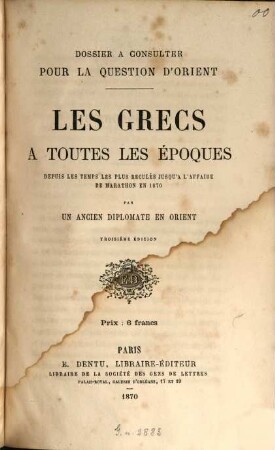Les Grecs a toutes les époques : depuis les temps les plus reculés jusqu'a l'affaire de Marathon en 1870