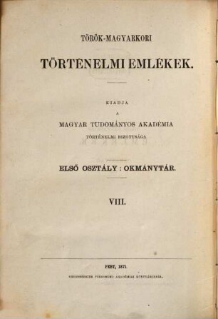 Török-magyarkori történelmi emlékek. Osztály 1, Okmánytár. 8. 1871